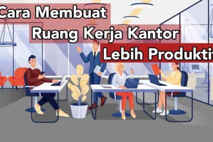 5 Cara Membuat Ruang Kerja Kantor Lebih Produktif Inwepo